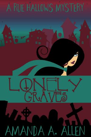 [Rue Hallow Mysteries 03] • Lonely Graves